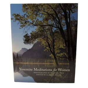Yosemite Meditations for Women Book‎ Hardback Claudia Welsh Photos Michael Fry